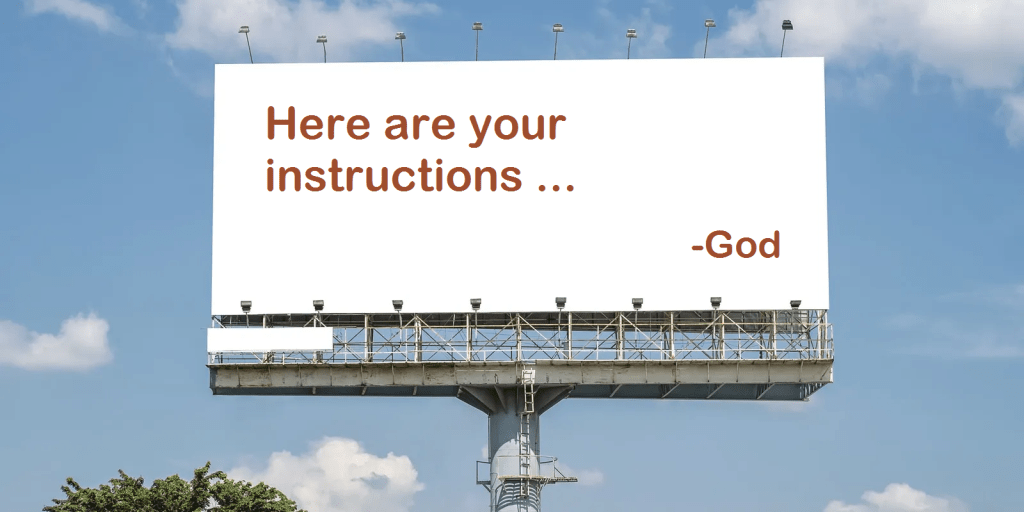 Here are your instructions... God